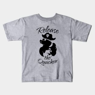 Release The Quacken Kids T-Shirt